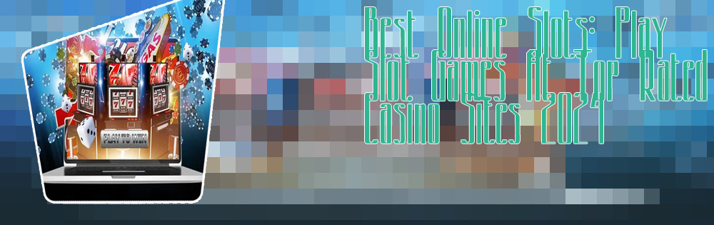 Top slots casino sites
